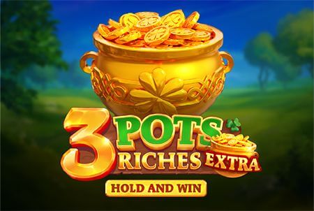 3 Pots Riches Extra Hold and Win Game
